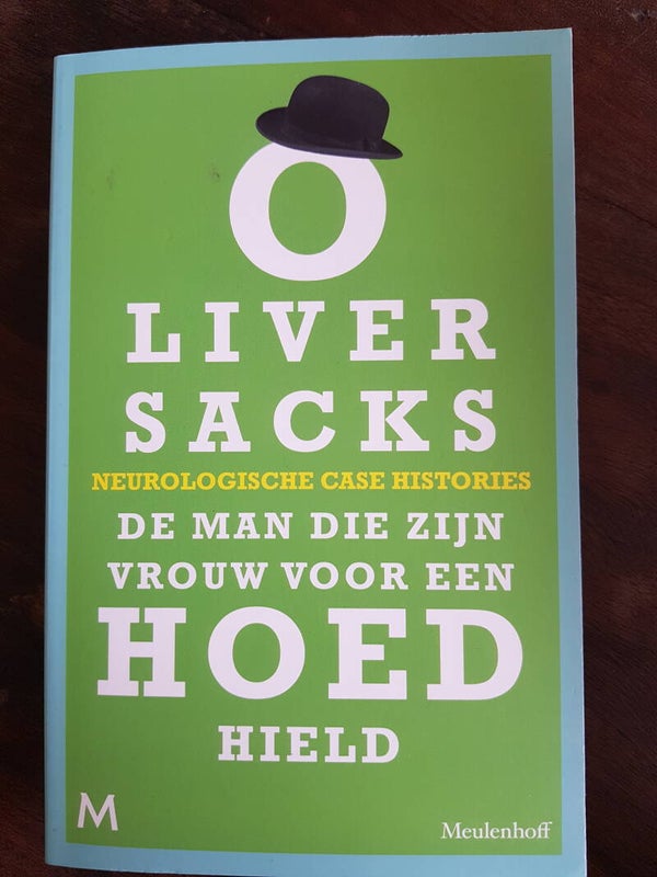 De man die zijn vrouw voor een hoed hield - Oliver Sacks