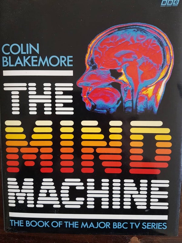 The mindmachine - Colin Blakemore