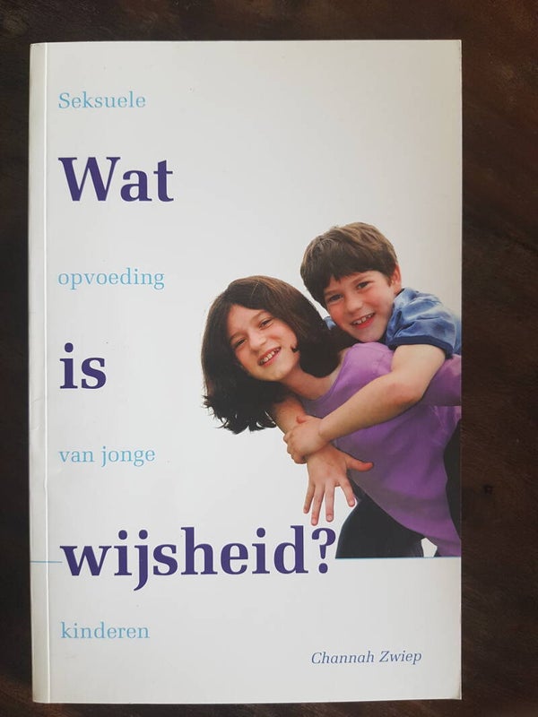 Wat is wijsheid, seksuele opvoeding van jonge kinderen. Channah Zwiep