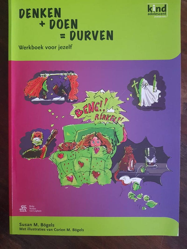 Denken + Doen = Durven. Werkboek voor kinderen. Susan M. Bögels