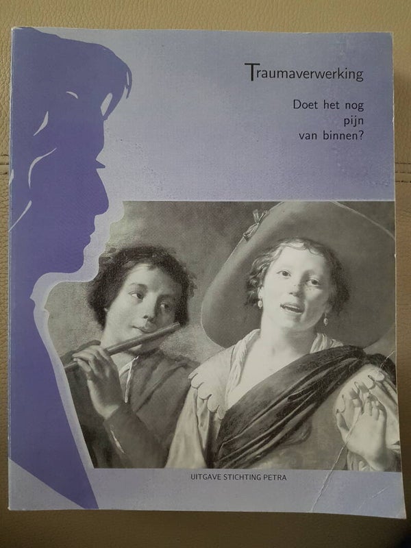Traumaverwerking - Doet het nog pijn van binnen? uitgave stichting Petra