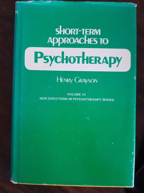 Short-term approaches to Psychotherapy - Henry Grayson
