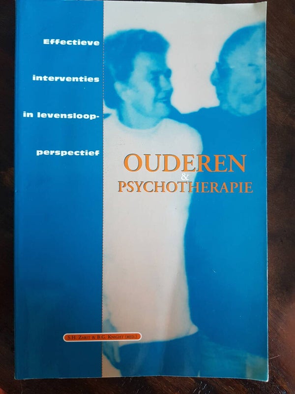 Ouderen en Psychotherapie - effectieve interventies in levensloop perspectief - S.H. Zarit & B.G. Knight (red.)