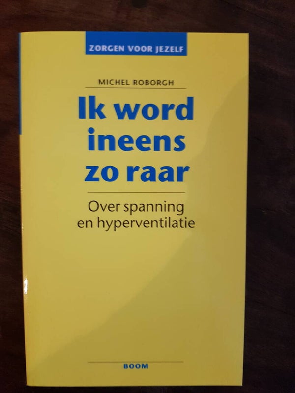 Ik word ineens zo raar - Michel Roborgh (Over spanning en hyperventilatie)