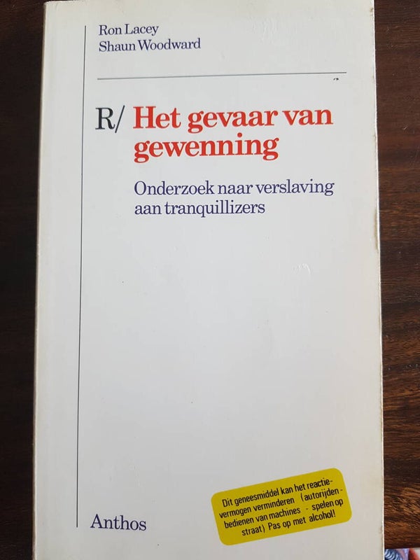 Het gevaar van gewenning - Onderzoek naar verslaving aan tranquillizers - Ron Lacy en Shan Woodward
