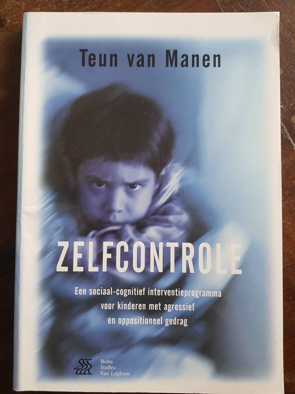 Zelfcontrole, een sociaal-cognitief interventieprogramma voor kinderen met agressief en oppositioneel gedrag - Teun van Manen