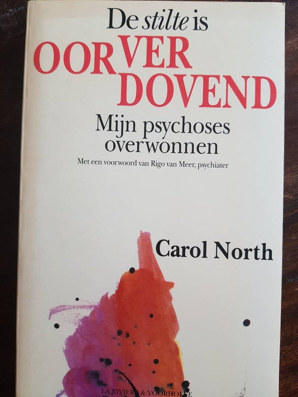 De stilte is OORVERDOVEND, mijn psychoses overwonnen - Carol North