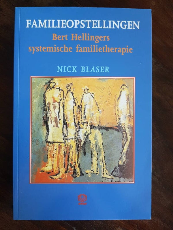 Familieopstellingen - Bert Hellingers systemische familietherapie - Nick Blaser