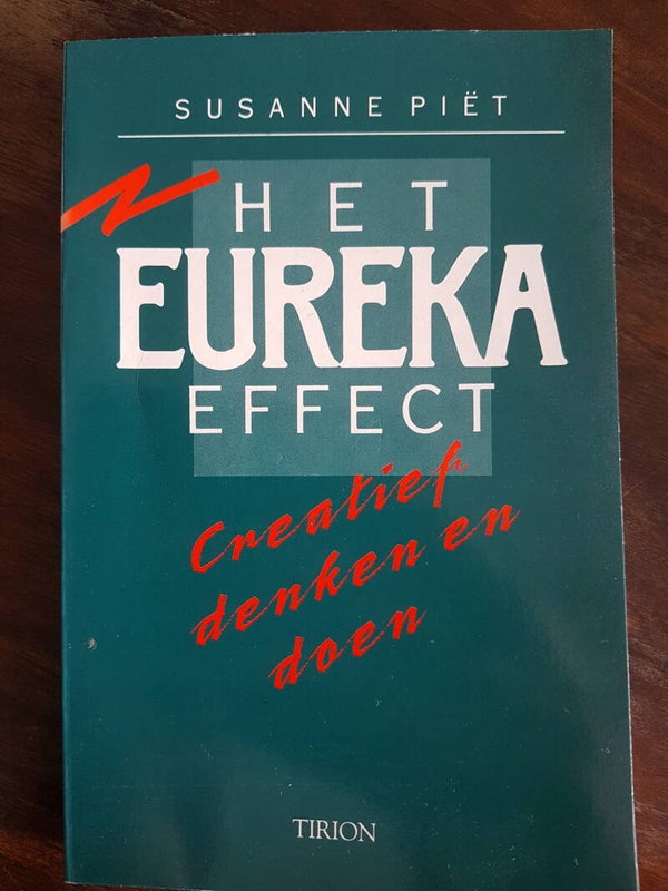 Het Eureka effect, over creatief denken en doen - Susanne Piët