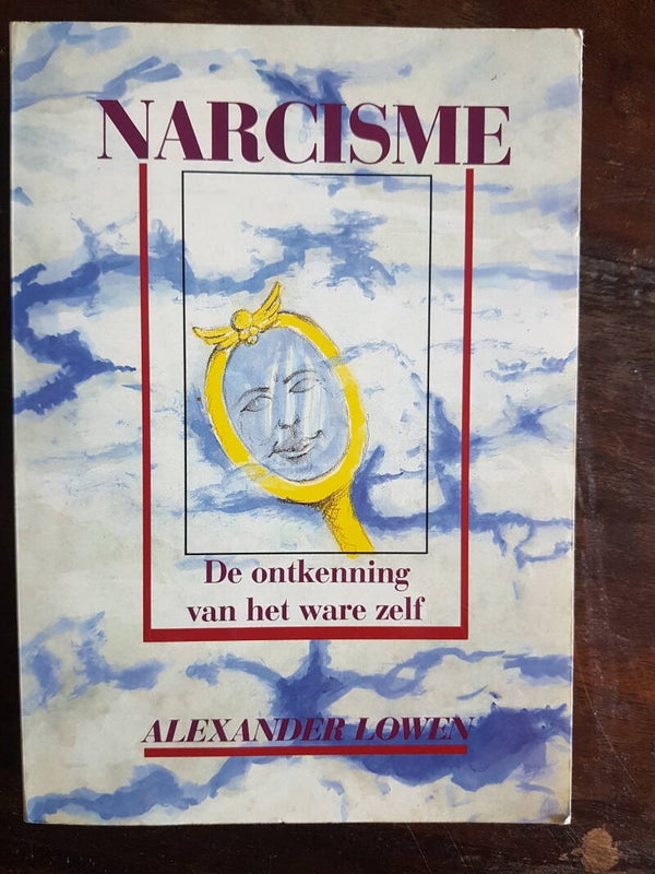 Narcisme, de ontkenning van het ware zelf - Alexander Löwen