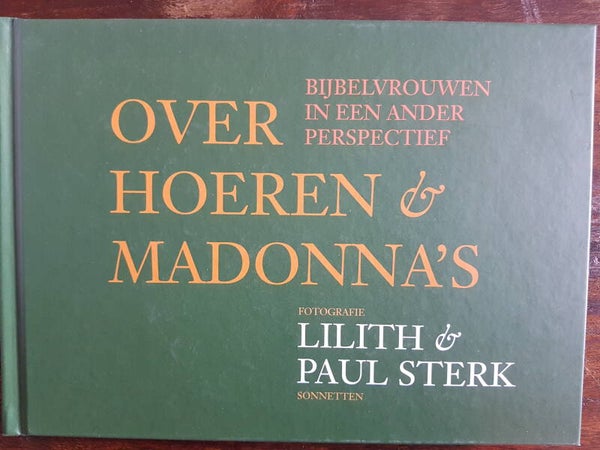 Over hoeren en madonna's, bijbelvrouwen in een ander perspectief - Lilith & Paul Sterk