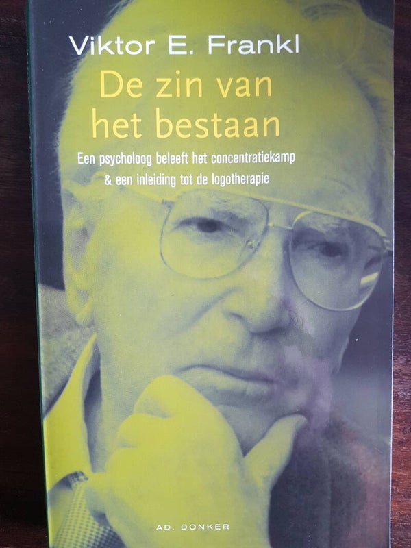 De zin van het bestaan - Viktor E. Frankl (een psycholoog beleeft het concentratiekamp & een inleiding tot de logotherapie