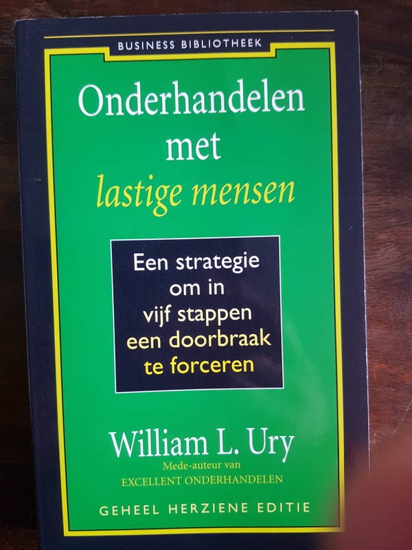 Onderhandelen met lastige mensen, een strategie om in vijf stappen een doorbraak te forceren - William L. Ury