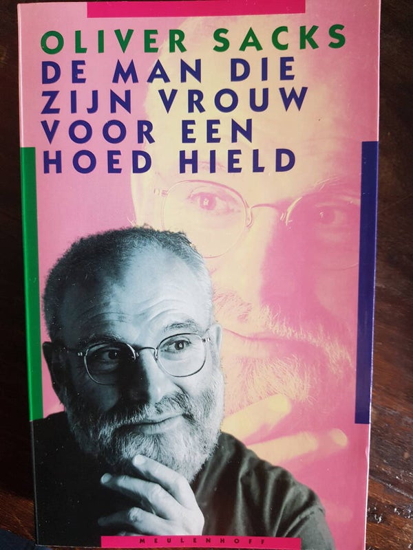 De man die zijn vrouw voor een hoed hield - Oliver Sacks