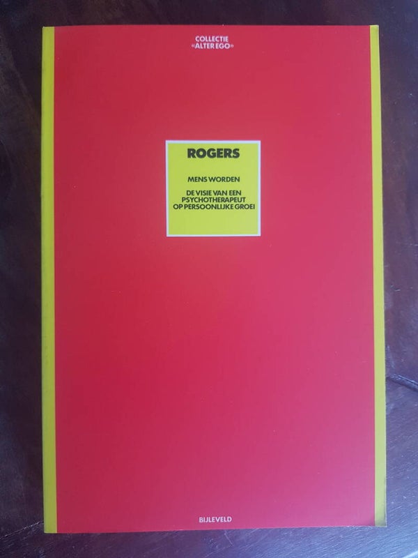Mens worden - Carl R. Rogers   of becoming a person"" De visie van een psychotherapeut op persoonlijke groei