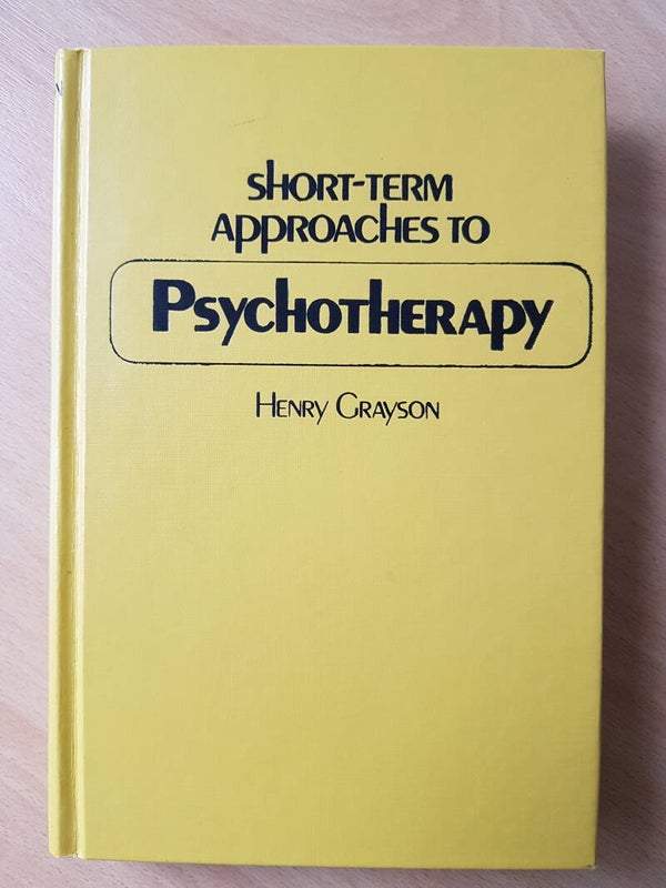 Short-term approaches to Psychotherapy - Henry Grayson