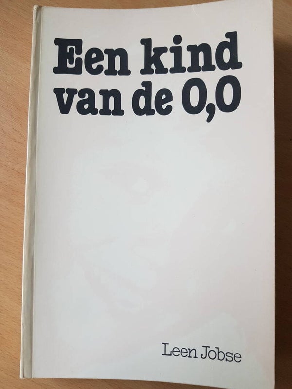 Een kind van de 0,0 - de macht van de Kanker - Leen Jobse