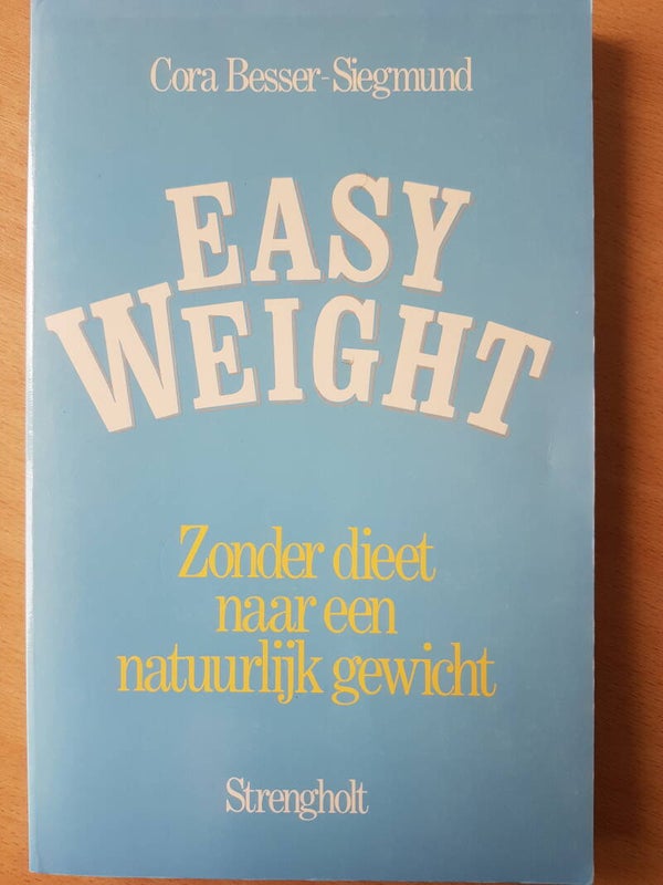 Easy Weight, zonder dieet naar een natuurlijk gewicht - Cora Besser Siegmund