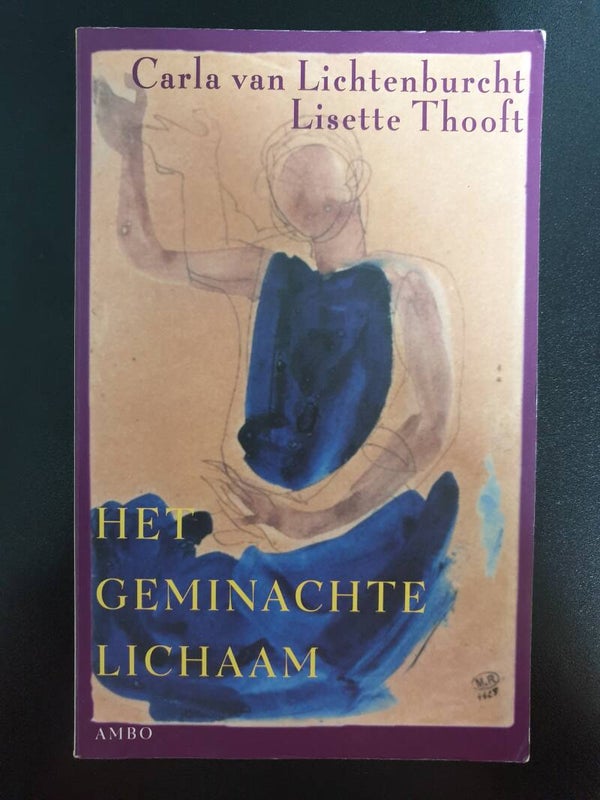 Het Geminachte Lichaam - Carla van Lichtenburcht en Lisette Thooft