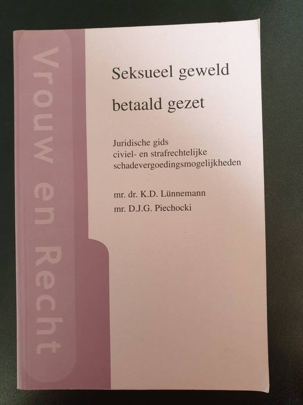Seksueel geweld betaald gezet, juridische gids civiel/strafrecht/schadevergoeding