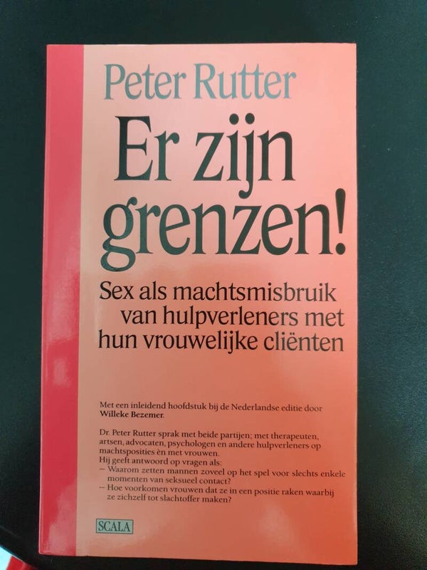 Er Zijn Grenzen, sex als machtsmisbruik van hulpverleners met hun vrouwelijke cliënten Peter Rutter