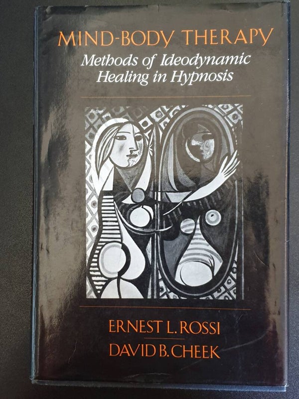 Mind-Body Therapy, methods of Ideodynamic Healing in Hypnosis - Ernest L. Rossi  & David B. Cheek. & Cheek
