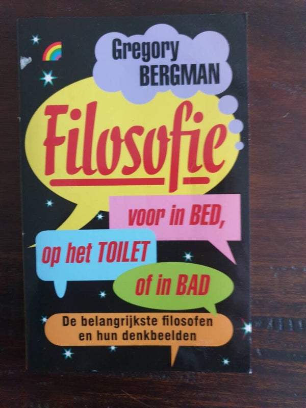Filosofie voor in bed, op het toilet of in bad. De belangrijkste filosofen en hun denkbeelden. Gregory Bergman.