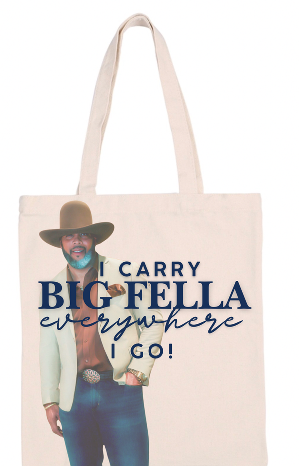 "Big Fella Everywhere" Tote