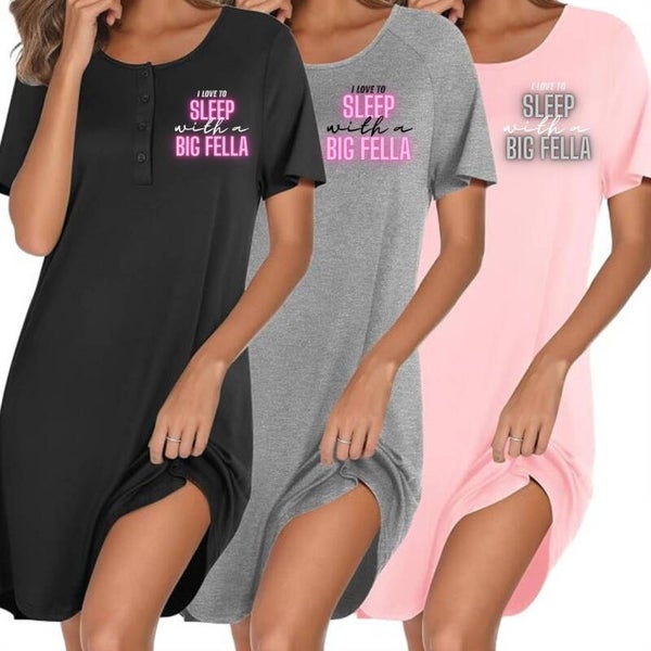 I Love To Sleep With a Big Fella Sleep Shirt
