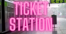 Ticket Station