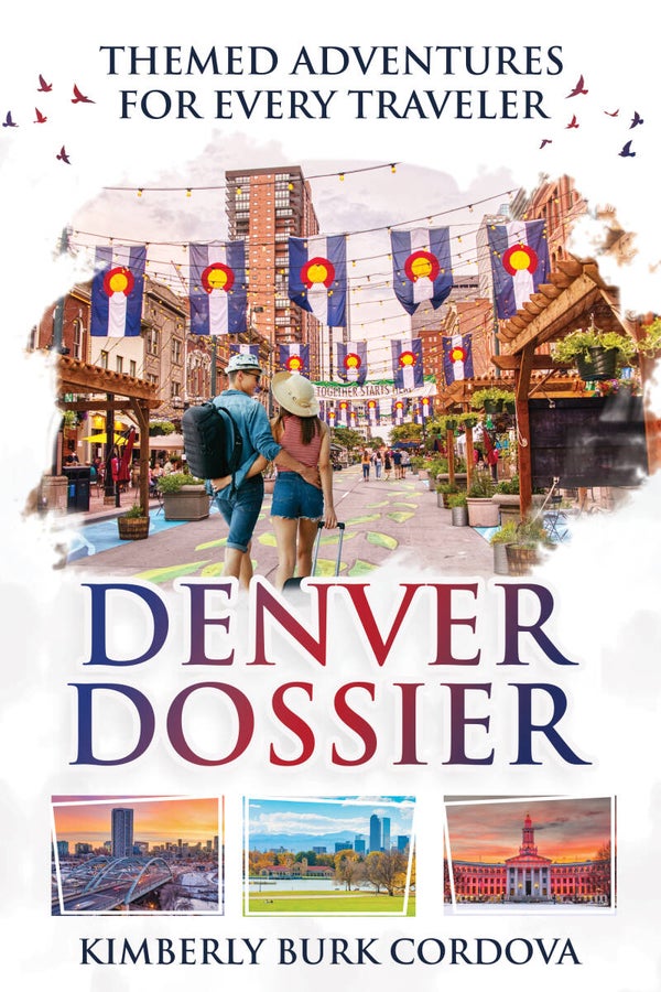 Denver Dossier: Themed Adventures for Every Traveler