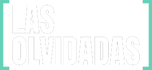 Las Olvidadas