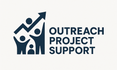 Outreach Project Support Outreach Project Support