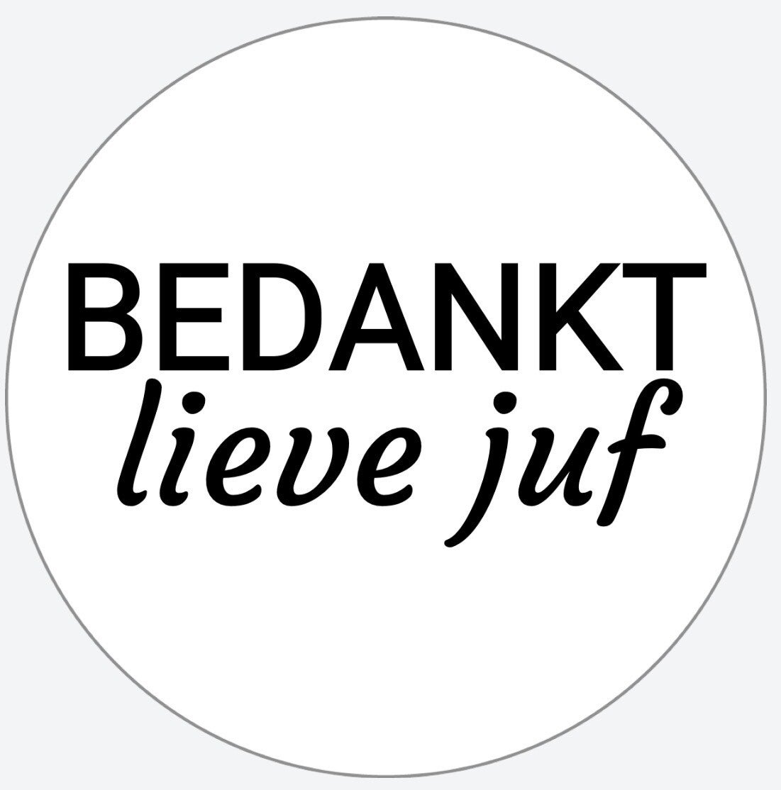 sticker - BEDANKT LIEVE JUF
