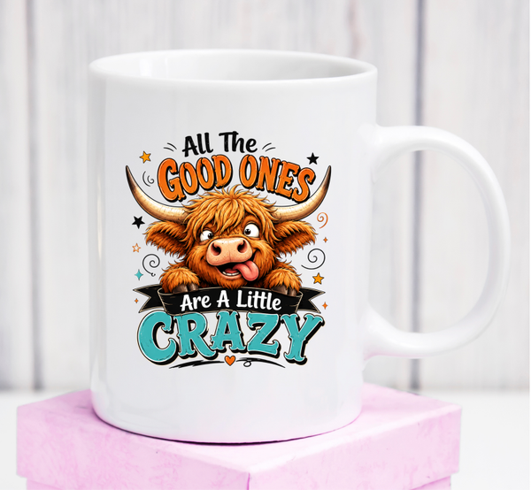 Premium-Tasse „All the Good Ones Are a Little Crazy“ – lustiges Geschenk mit Charakter