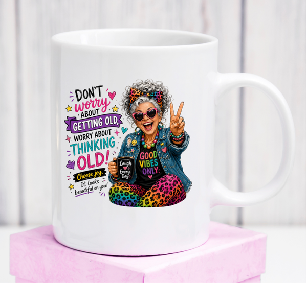Premium-Tasse „Don’t Worry About Getting Old“ – lustiges Geburtstagsgeschenk für Frauen