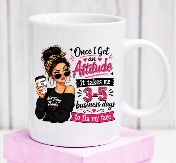 Premium-Tasse „Once I Get an Attitude“ – sarkastisches Geschenk fürs Büro