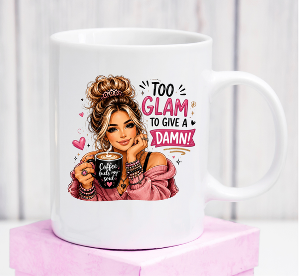 Premium-Tasse „Too Glam to Give a Damn“ – freches Geschenk für Frauen mit Stil