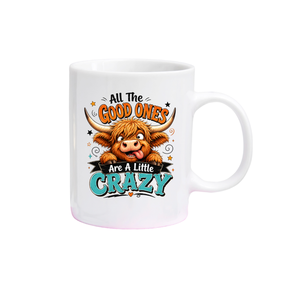 Cană personalizată „All the Good Ones Are a Little Crazy” – pentru cineva cu personalitate