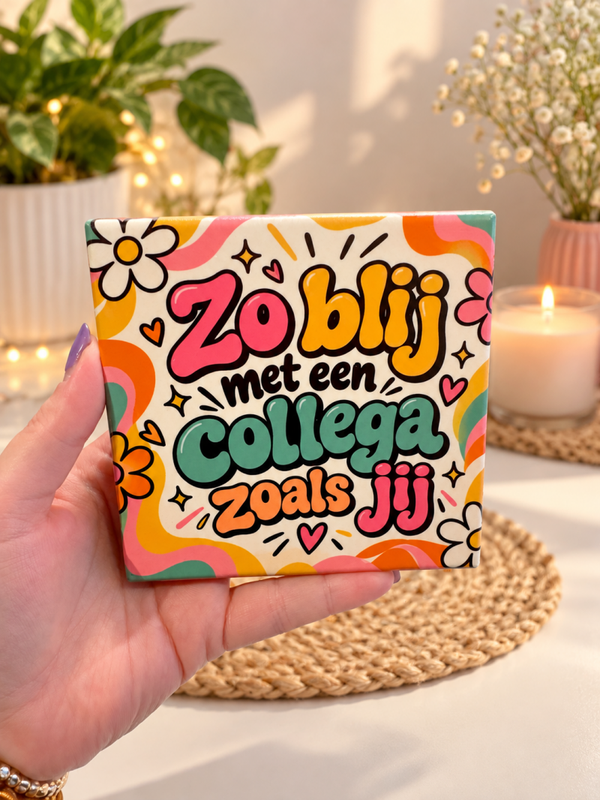 Tegeltje, Zo blij met een collega zoals jij