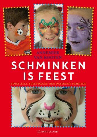 Schminken is feest - Annemiek Van Kooten