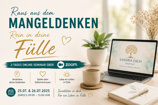 ✨ Raus aus dem Mangeldenken – Rein in deine Fülle ✨ 2-tägiges Live-Online-Seminar über Zoom