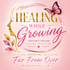 Healing While Growing