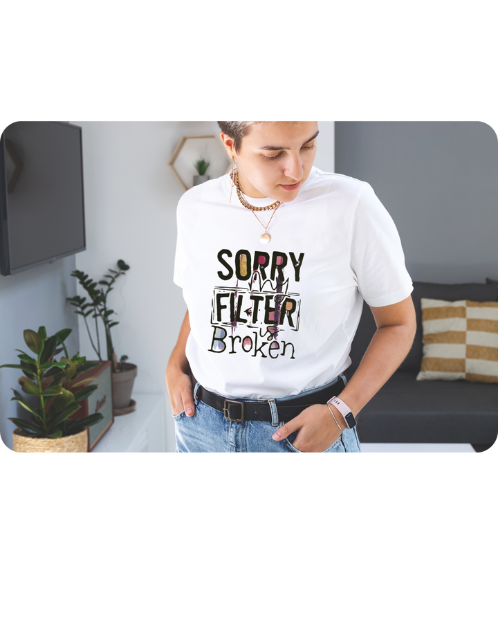Sorry My Filter is Broken