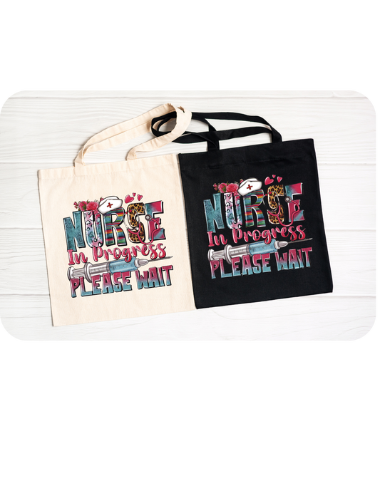 Nurse in Progress Please Wait Tote Bag