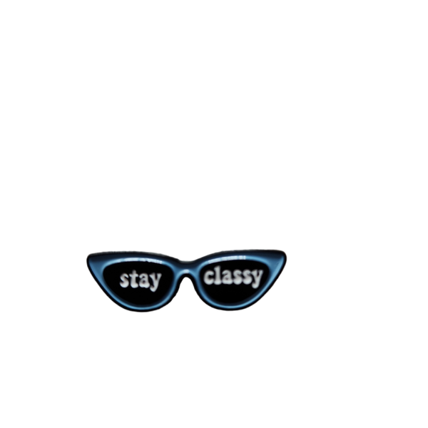 Stay Classy Sunglasses Pin