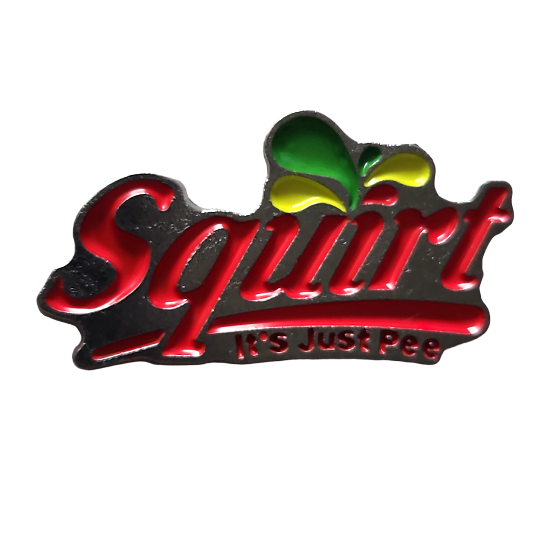 Comical Squirt Its Just Pee Pin