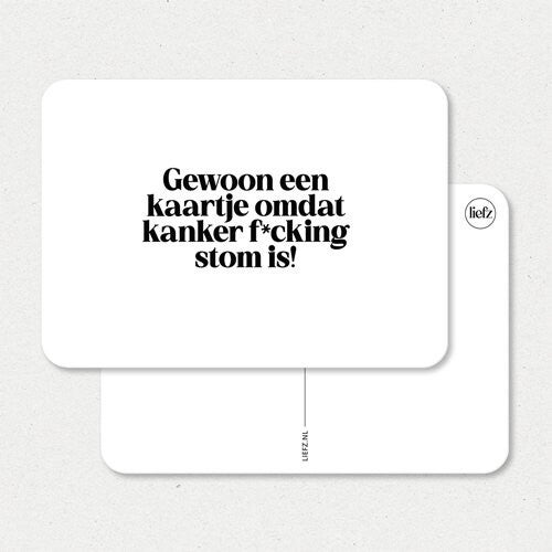 Gewoon een kaartje omdat kanker stom is!