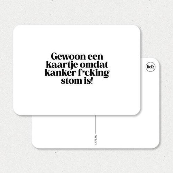 Gewoon een kaartje omdat kanker stom is!