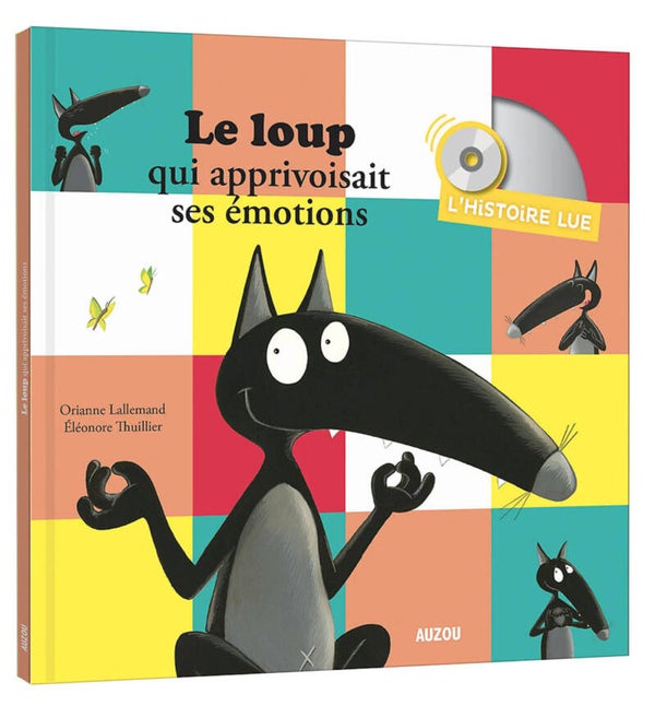 LE LOUP QUI APPRIVOISAIT SES EMOTIONS - Dès 3 ans